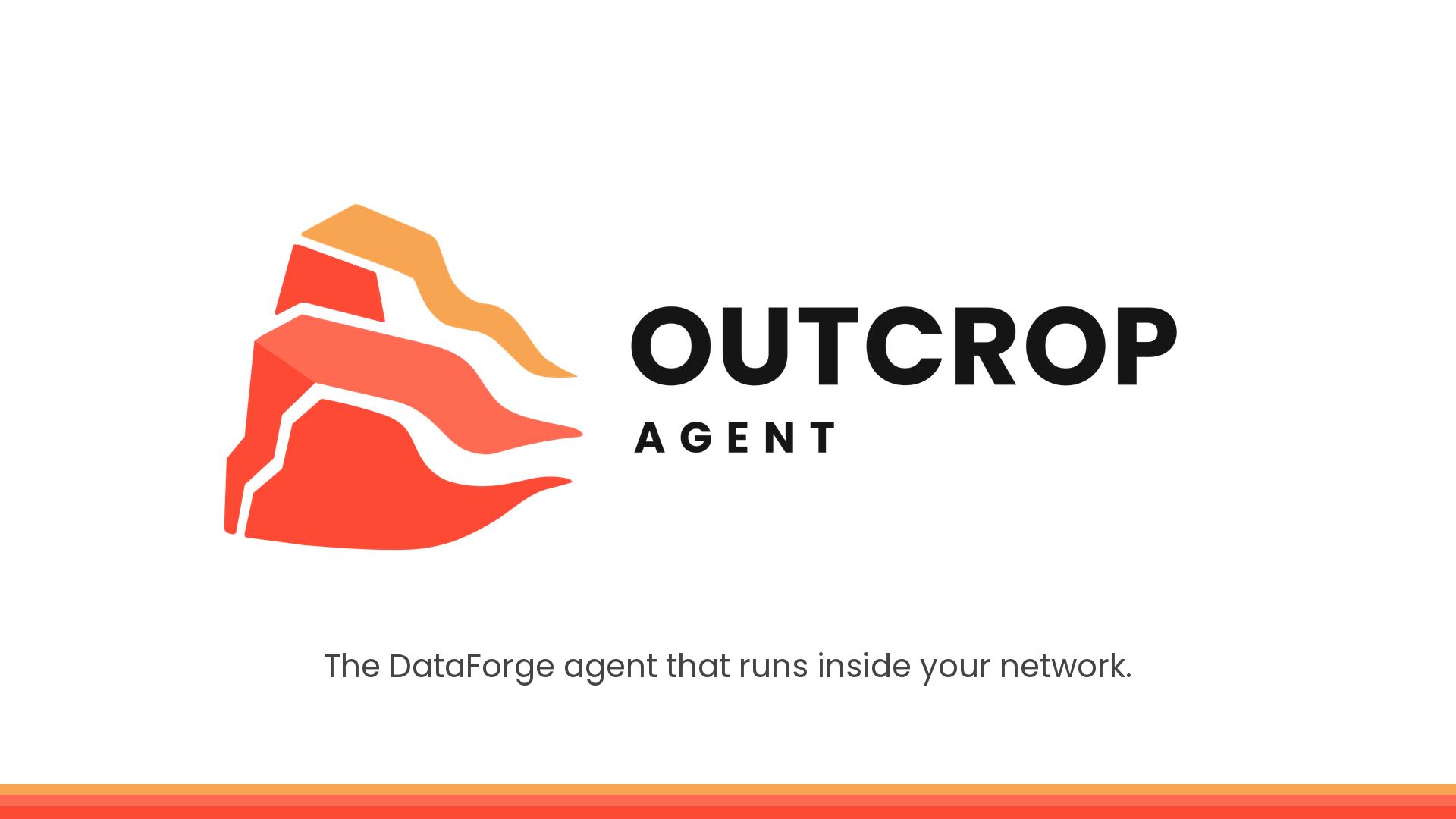 The new Outcrop logo: a faceted rock formation whose three strata flow into forward motion, beside the OUTCROP AGENT wordmark and the tagline "The DataForge agent that runs inside your network."